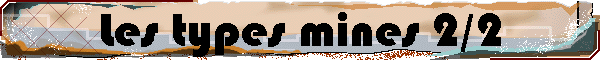 Les types mines 2/2
